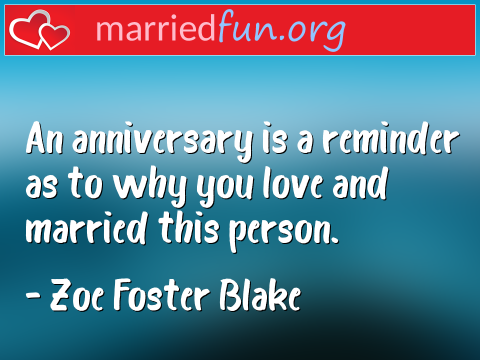 An anniversary is a reminder as to why ...  quote by Zoe Foster Blake
