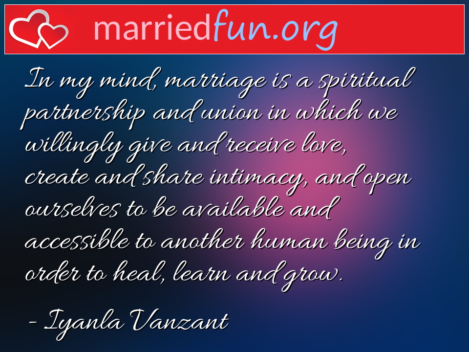 Iyanla Vanzant Quote - In my mind, marriage is a spiritual partnership ... 