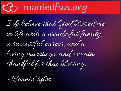 I do believe that God blessed me in ...  quote by Bonnie Tyler